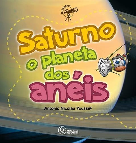 Saturno: o planeta dos anéis - 1. ed. / 2011