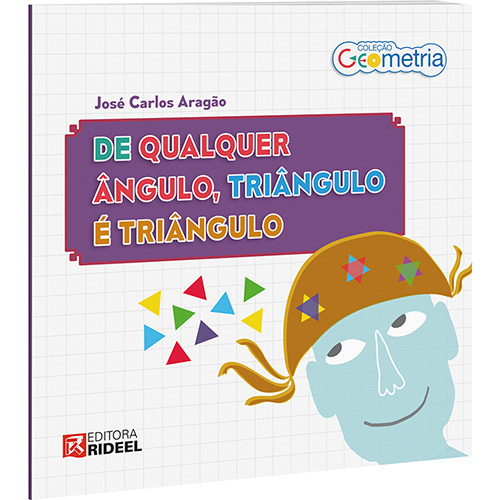 Qualquer ângulo, triângulo é triângulo, De / 2015