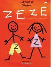 Zezé : trabalho não é brincadeira - 1. ed. / 2005
