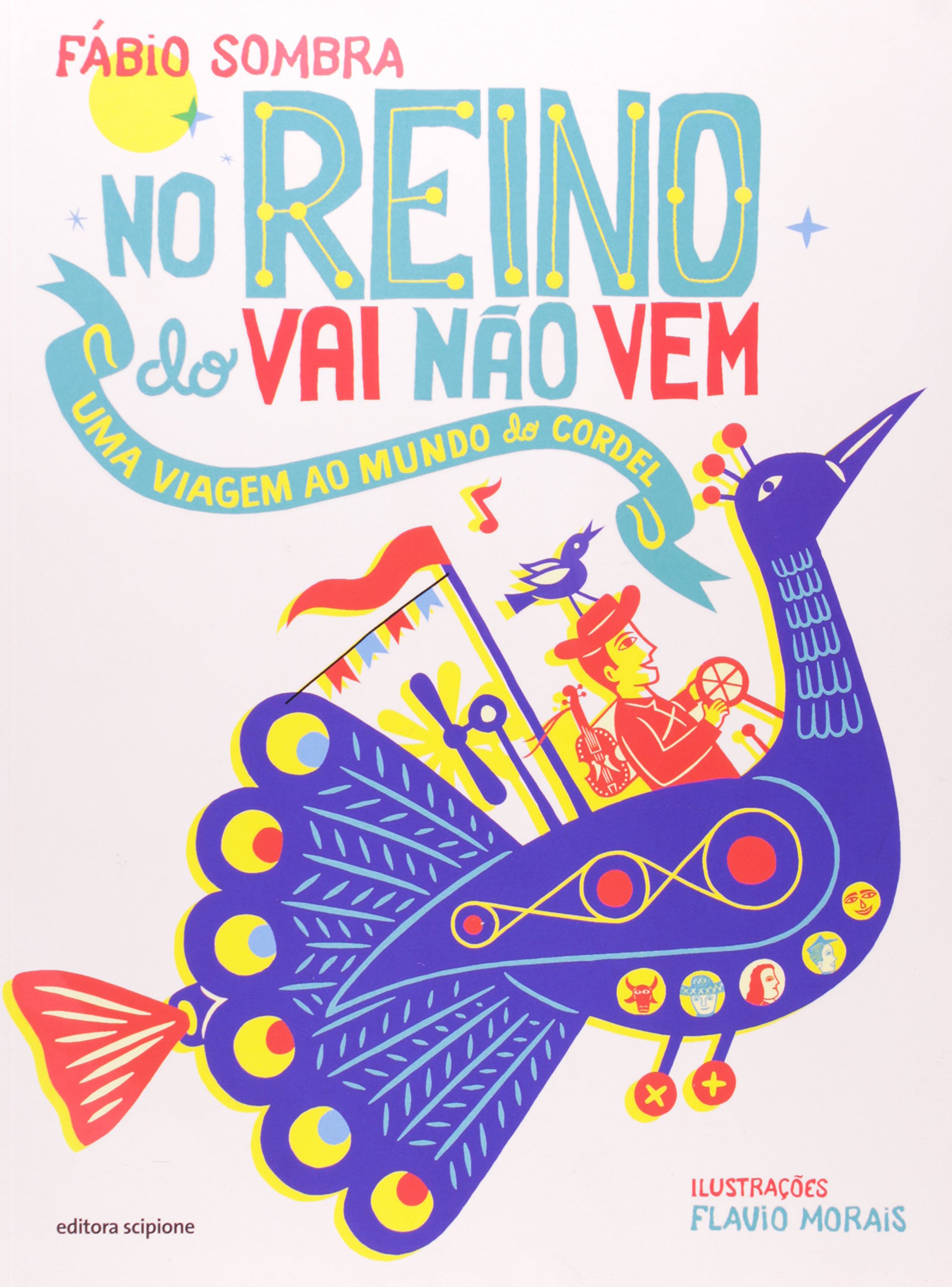 Reino do vai não vem : uma viagem ao mundo do cordel, No / 2013