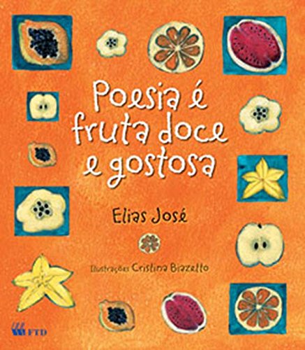 Poesia é fruta doce e gostosa / 2006