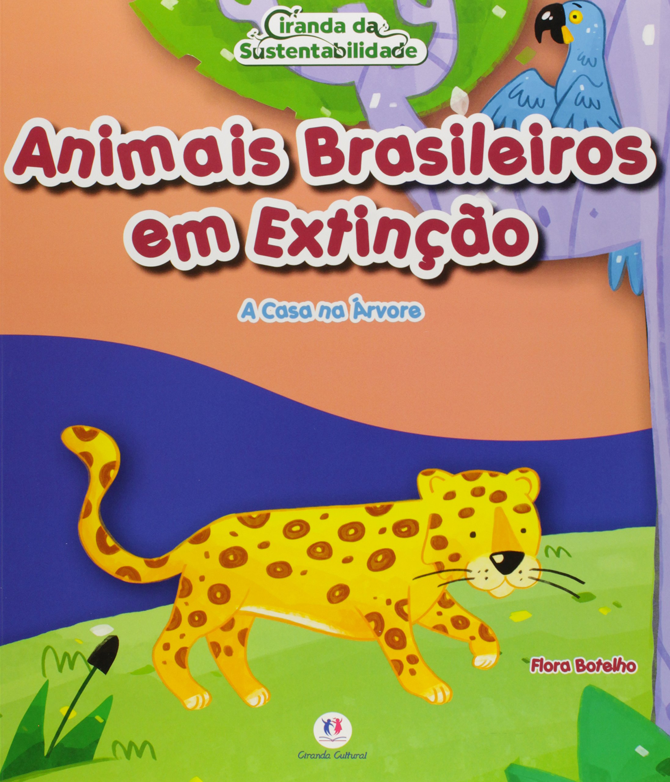 Animais brasileiros em extinção: a casa na árvore - 1. ed. / 2014