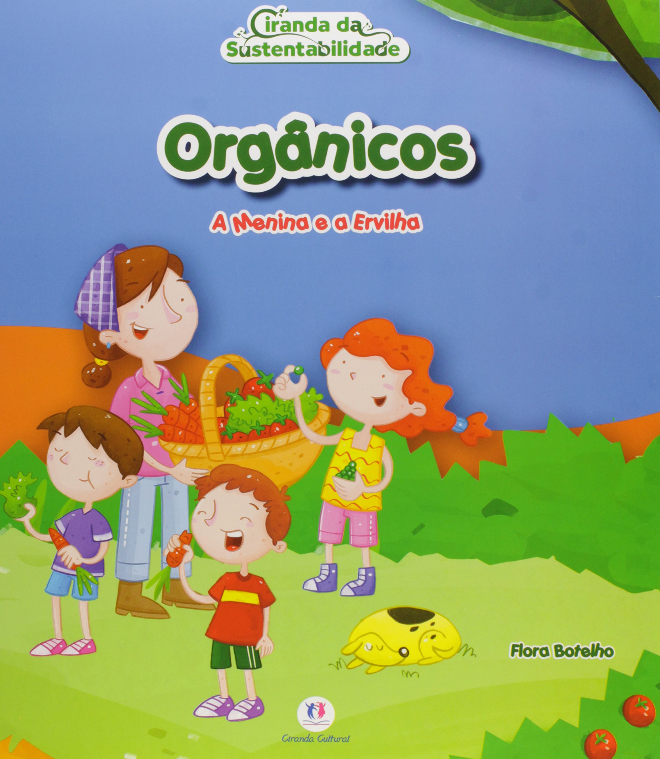 Orgânicos : a menina e a ervilha - 1. ed. / 2014