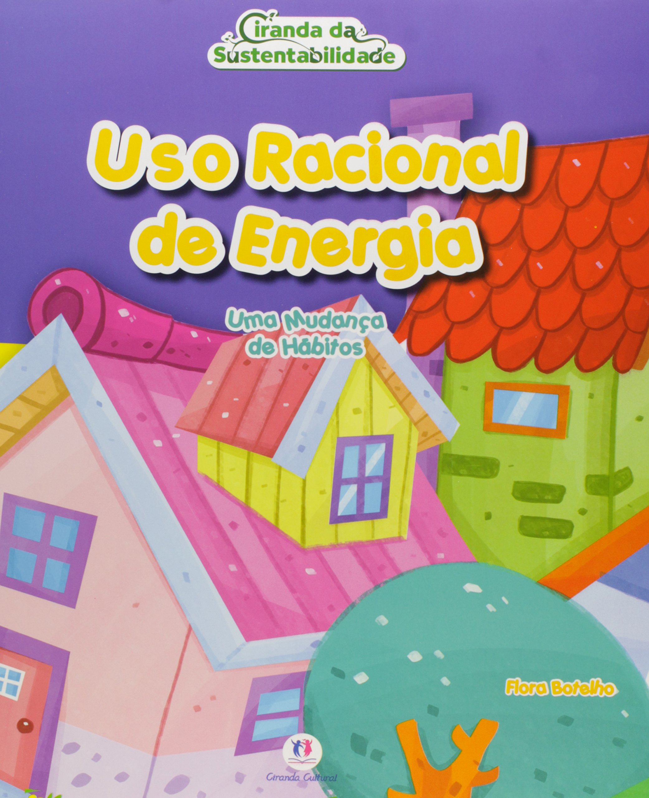 Uso racional de energia : uma mudança de hábitos - 1. ed. / 2014