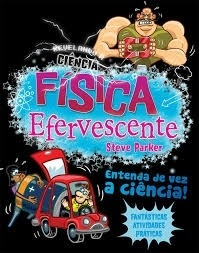Física efervescente : - 1. ed. / 2012