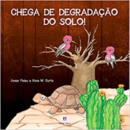 Chega de degradação do solo! - 1. ed. / 2013