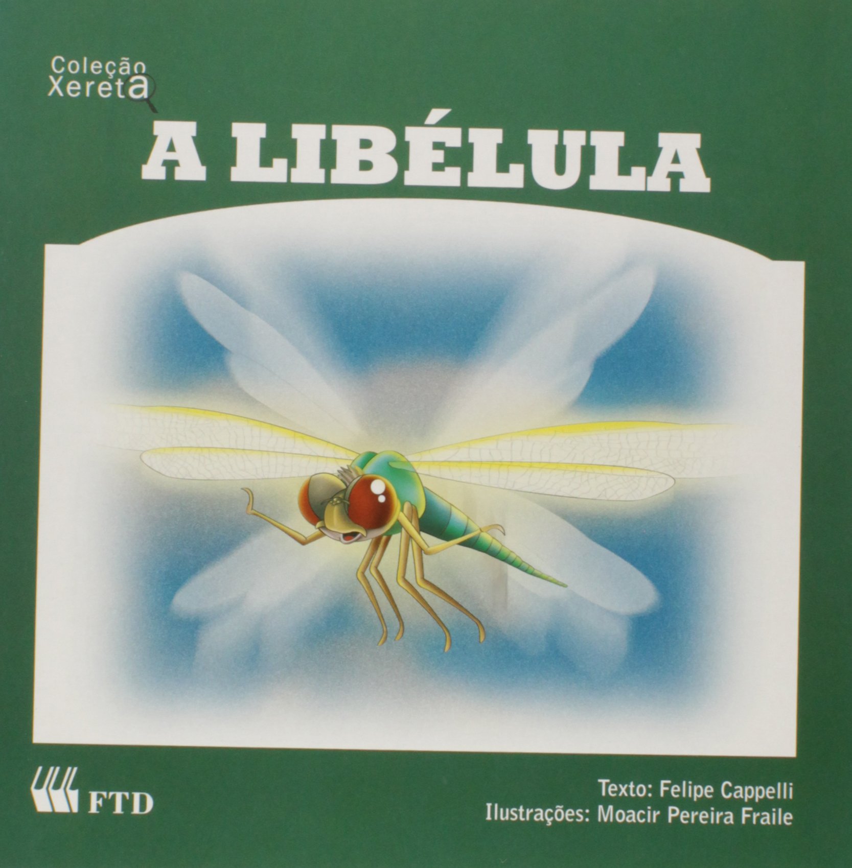 Libélula, A / 2011