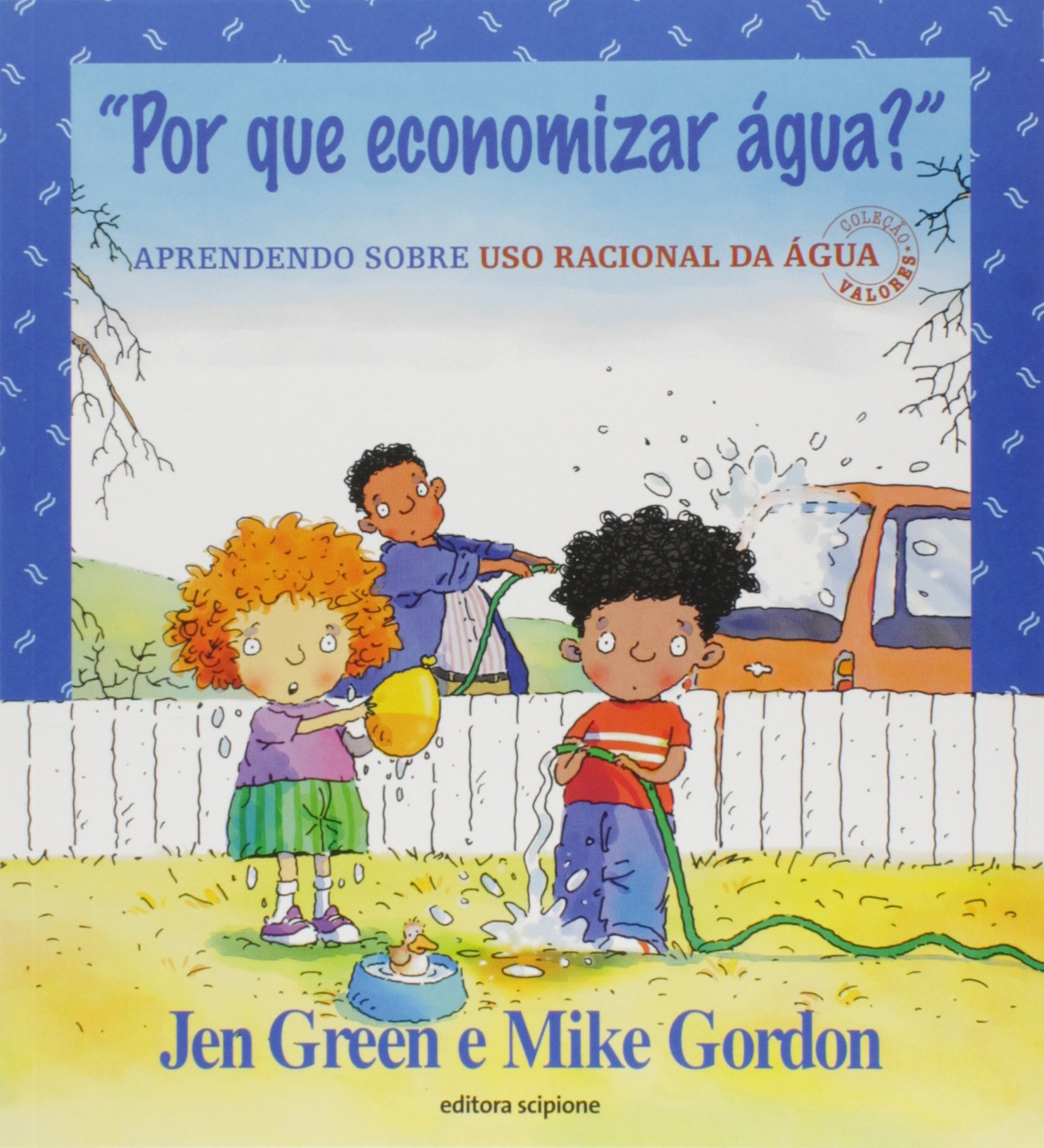 "Por que economizar água" : aprendendo sobre uso racional da água - 1. ed. / 2004