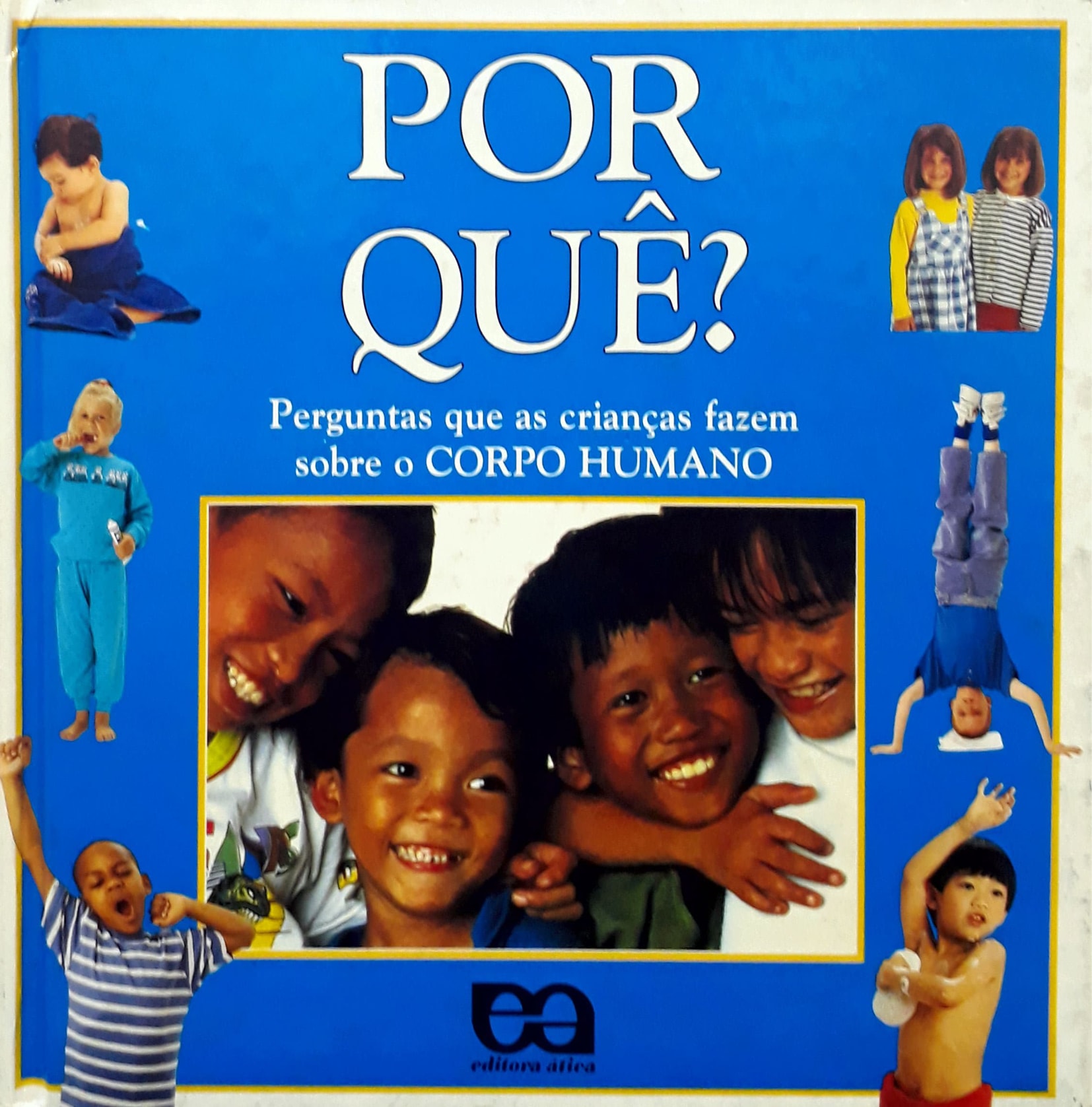 Por quê? : perguntas que as crianças fazem sobre o corpo humano / 1997