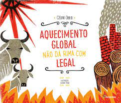 Aquecimento global não dá rima com legal - 2. ed. / 2017