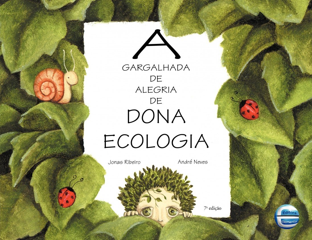 Gargalhada de alegria de Dona Ecologia, A - 8. ed. / 2017