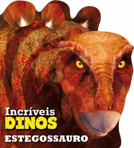Incríveis dinos: estegossauro - 1. ed. / 2015