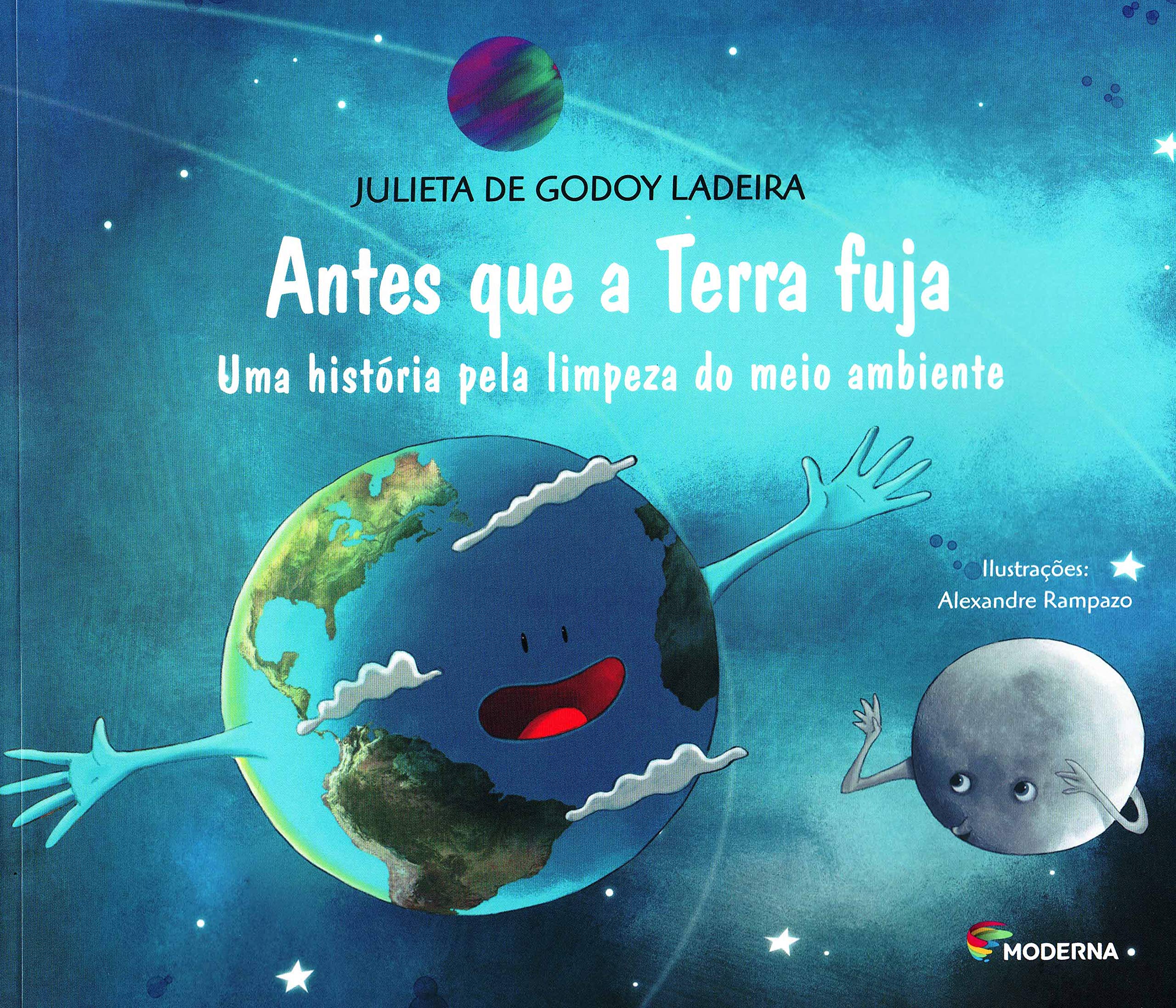 Antes que a Terra fuja : uma história pela limpeza do meio ambiente - 3. ed. / 2012