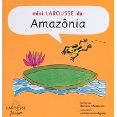 Mini Larousse da Amazônia - 1. ed. / 2004