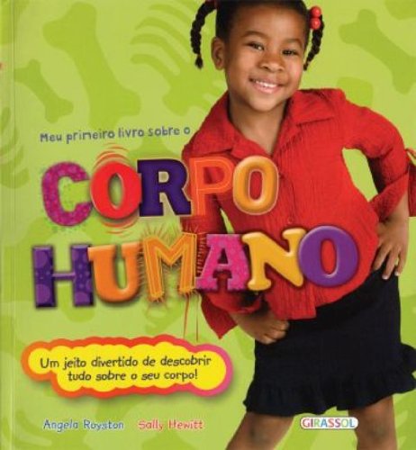 Meu primeiro livro sobre o corpo humano : / 2010
