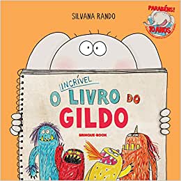 O incrível livro do Gildo : - 1. ed. / 2020