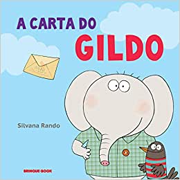 A carta do Gildo : - 1. ed. / 2018