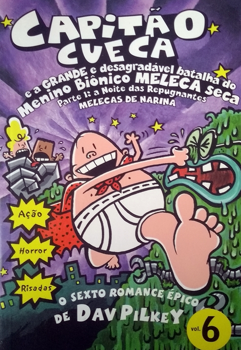 Capitão Cueca e a grande desagradável batalha do Menino Biônico Meleca Seca : parte 1: a noite das repugnantes melecas de narina / 2004