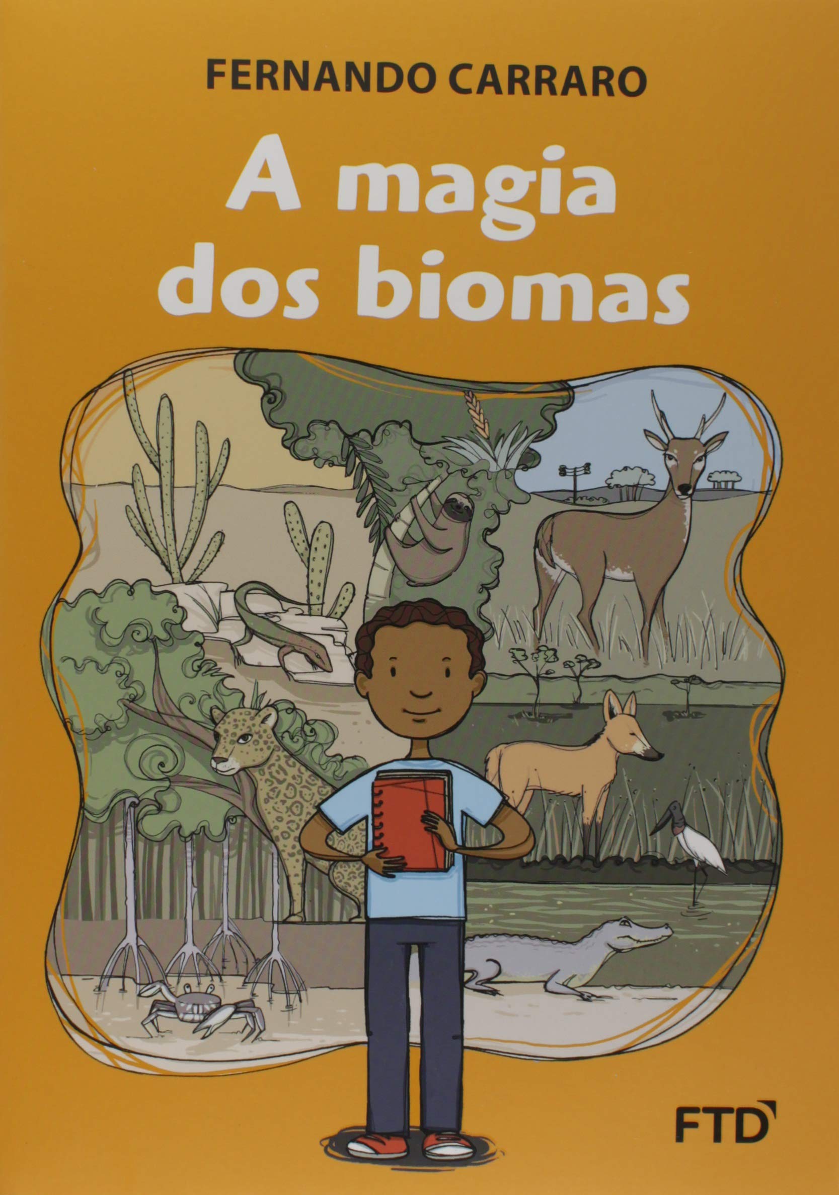 A magia dos biomas - 1. ed. / 2016