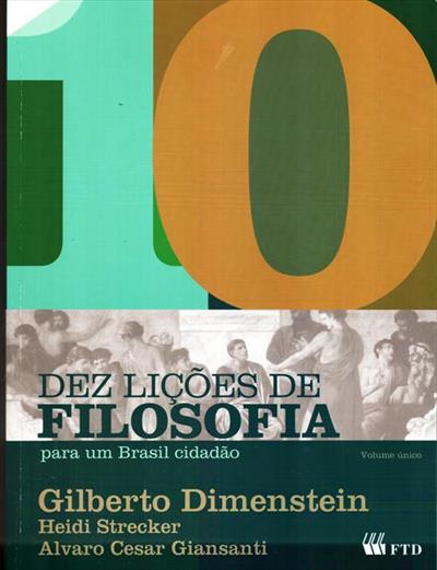 Dez lições de filosofia para um Brasil cidadão: volume único - 2. ed. / 2012