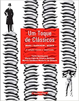 Toque de clássicos : Marx, Durkheim e Weber, Um - 2. ed. / 2011
