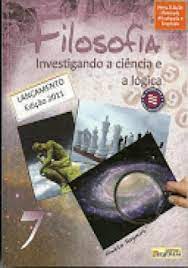 Filosofia : investigando a ciência e a lógica - 7ª ano - 3. ed. / 2011