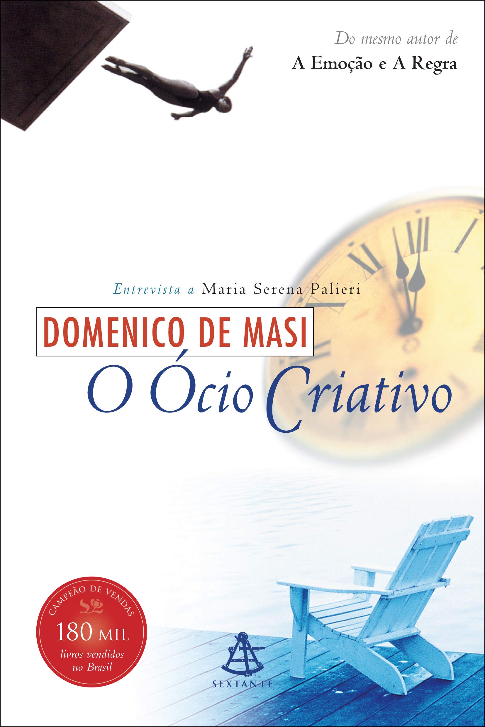 Ócio criativo, O / 2000