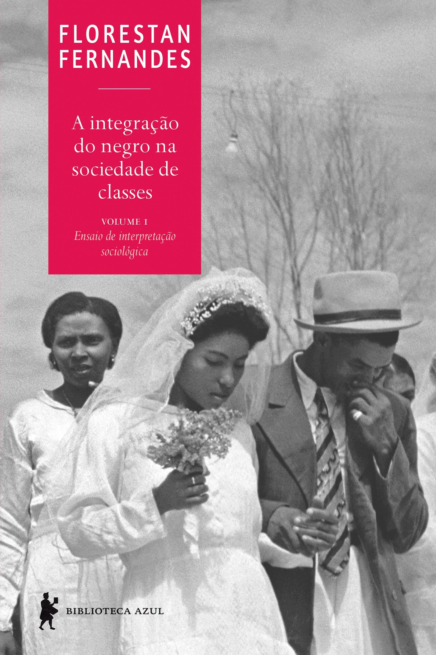 Integração do negro na sociedade de classes: (o legado da "raça branca"), volume 1, A - 5 ed. / 2008