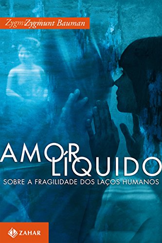 Amor líquido : sobre a fragilidade dos laços humanos / 2004
