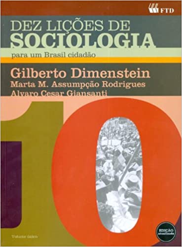 Dez lições de sociologia para um Brasil cidadão: volume único - 1. ed./2. ed. / 2008