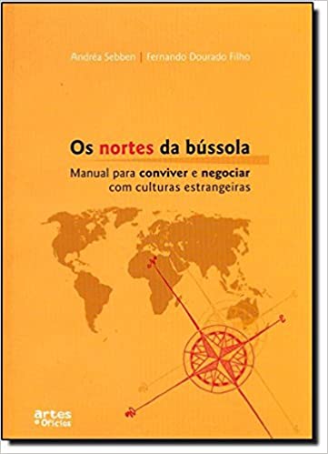 Nortes da bússola : manual para conviver e negociar com culturas estrangeiras, Os / 2005