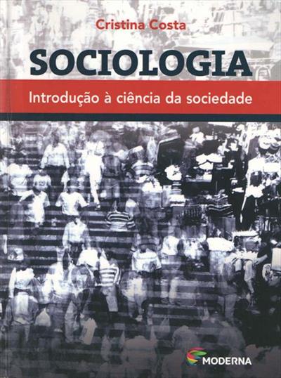 Sociologia : introdução à ciência da sociedade - 4. ed. / 2010