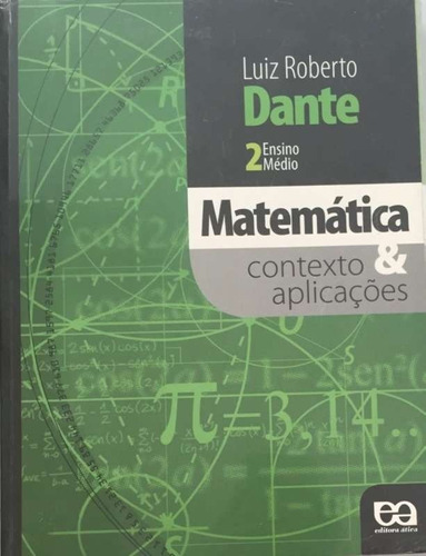Matemática: contexto & aplicações, 2 - 4. ed. / 2007