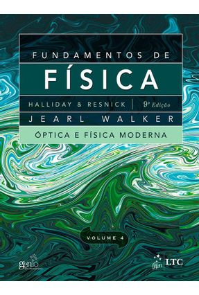 Fundamentos de física, volume 4 : óptica, e física moderna - 9. ed. / 2014