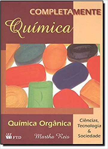 Completamente química : química orgânica / 2001