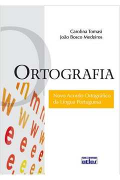 Ortografia: novo acordo ortográfico da língua portuguesa - 2. ed. / 2009