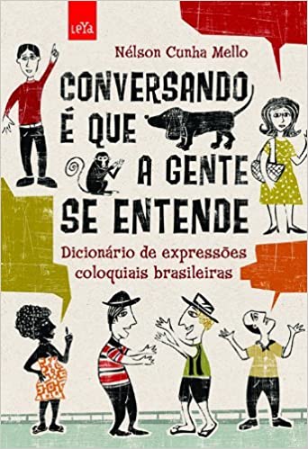Conversando é que a gente se entende : dicionário de expressões coloquiais brasileiras / 2009