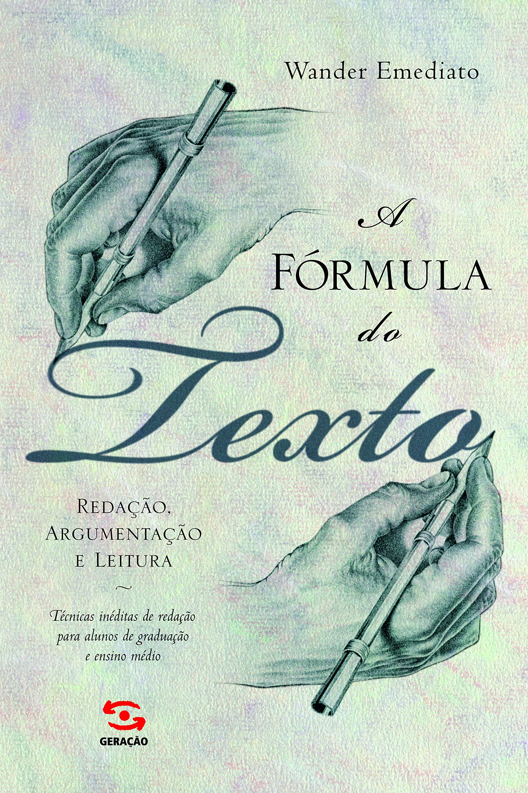 A fórmula do texto : redação, argumentação e leitura / 2008