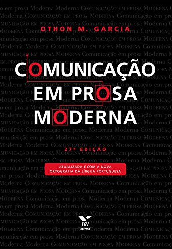 Comunicação em prosa moderna : aprenda a escrever, aprendendo a pensar - 26. ed. / 2007