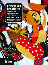Literatura brasileiraBraem diálogo com outras literaturas e outras linguagens - 5. ed. reform. / 2013