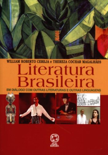 Literatura brasileira : em diálogo com outras literaturas e outras linguagens - 3. ed. / 2005