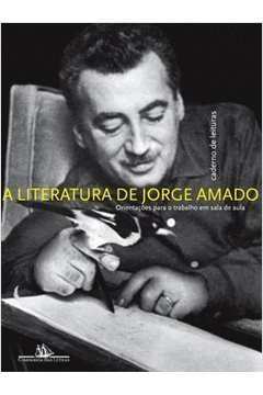 Caderno de leituras : a literatura de Jorge Amado, orientações para o trabalho em sala de aula / 2008