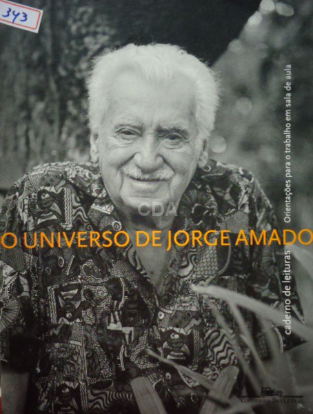 Caderno de leituras : o universo de Jorge Amado, orientações para o trabalho em sala de aula / 2010