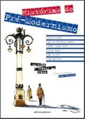 Histórias do pré-modernismo - 2. ed. / 2007