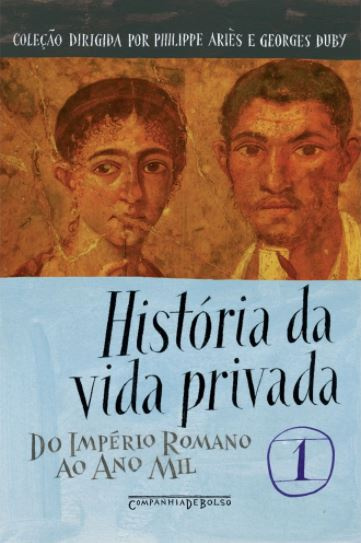 História da vida privada, 1 : do Império Romano ao ano mil / 2009