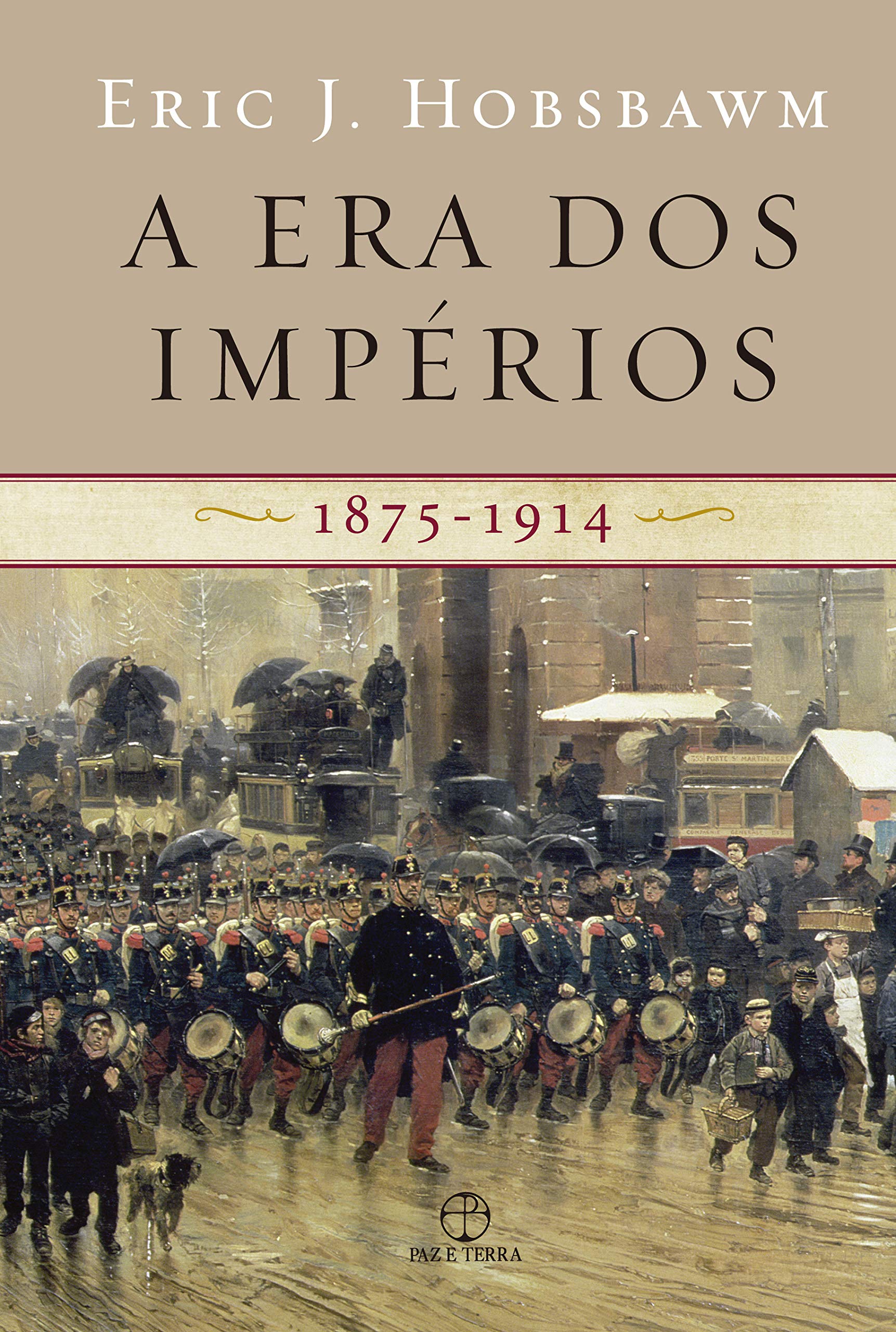 Era dos impérios, 1875-1914, A - 19. ed. / 2015
