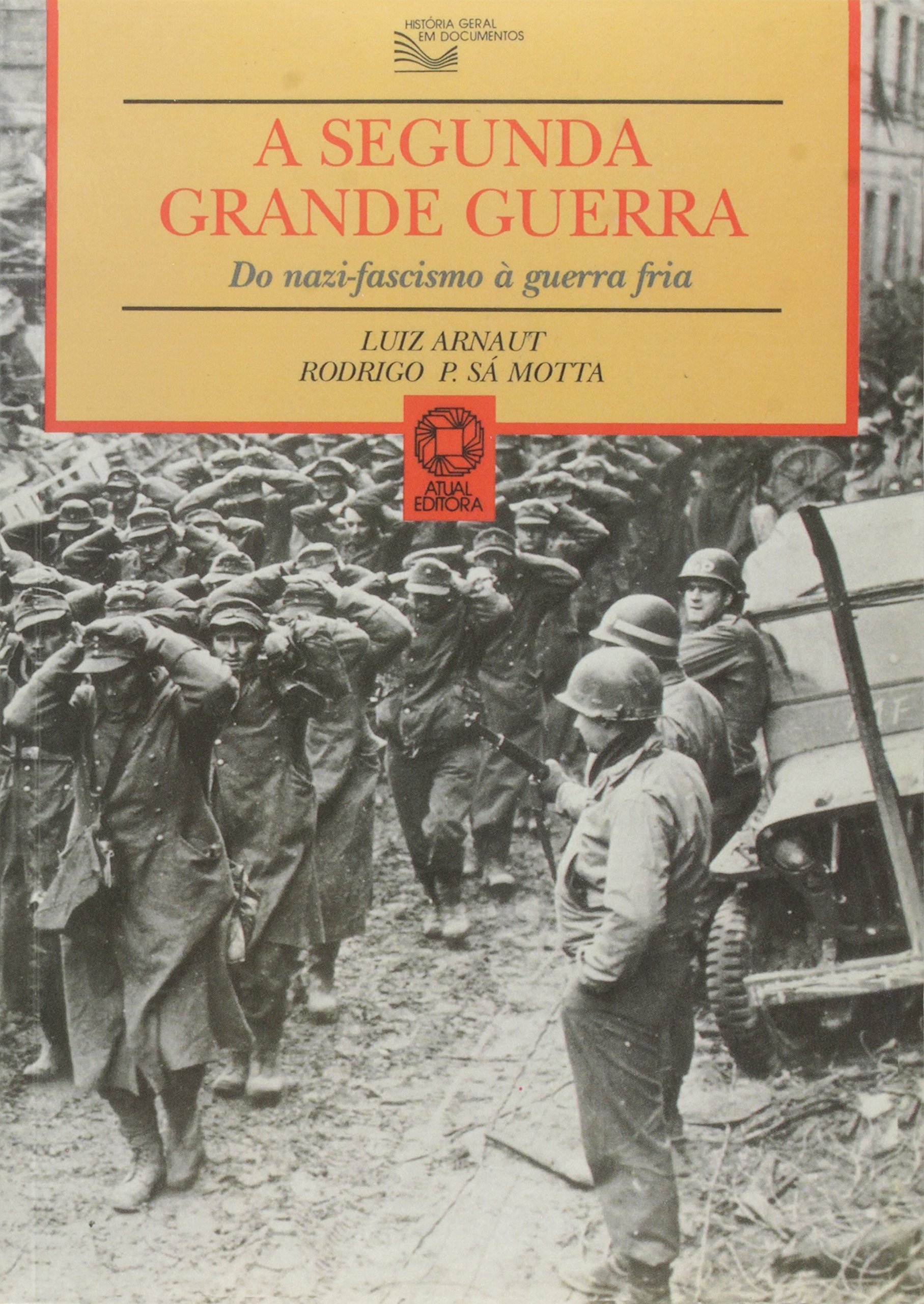 Segunda grande guerra : do nazi-fascismo à guerra fria, A / 1994