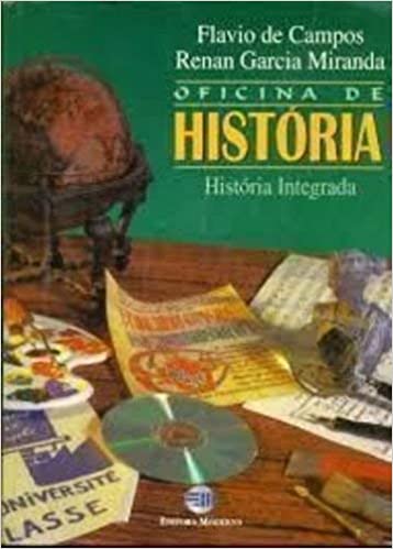 Oficina de história: história integrada - 1. ed. / 2002