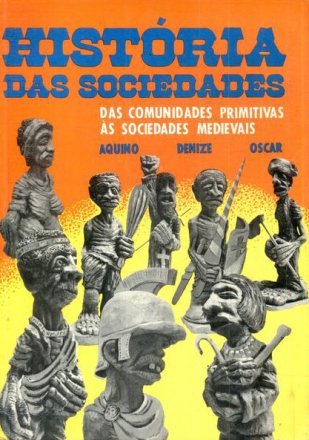 História das sociedades : das comunidades primitivas às sociedades medievais / 1980