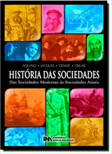 História das sociedades : das sociedade modernas à sociedades atuais / 2007